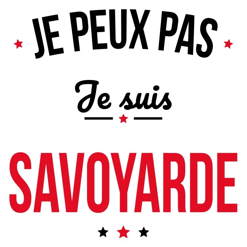 Je peux pas je suis Savoyarde