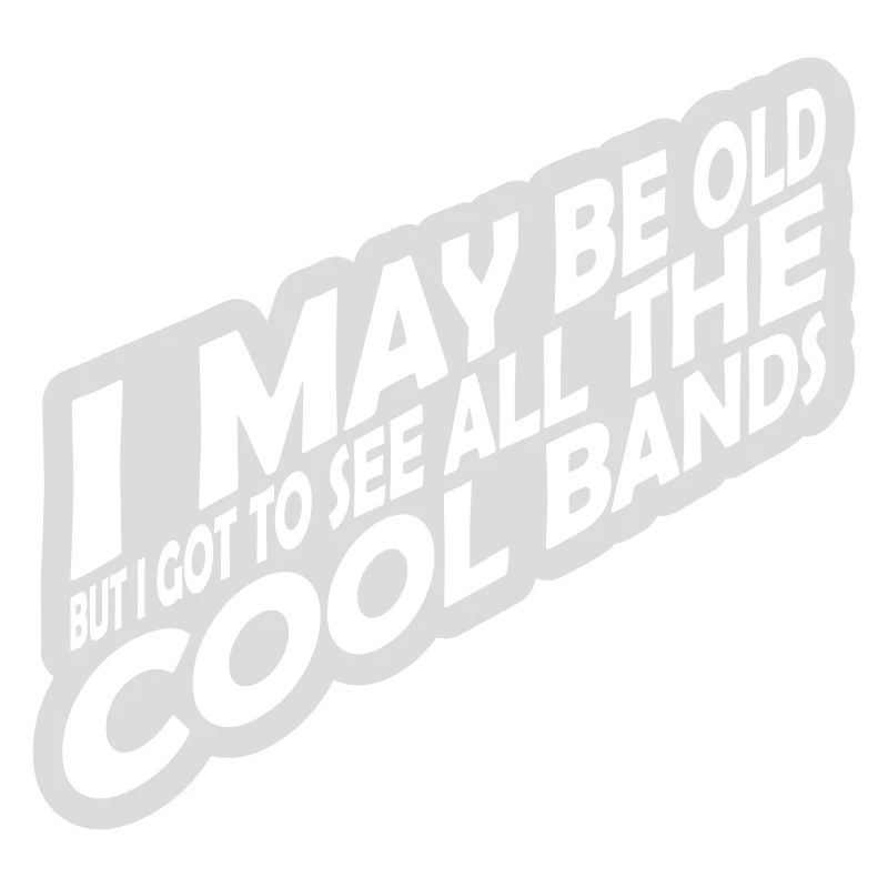 I may be old