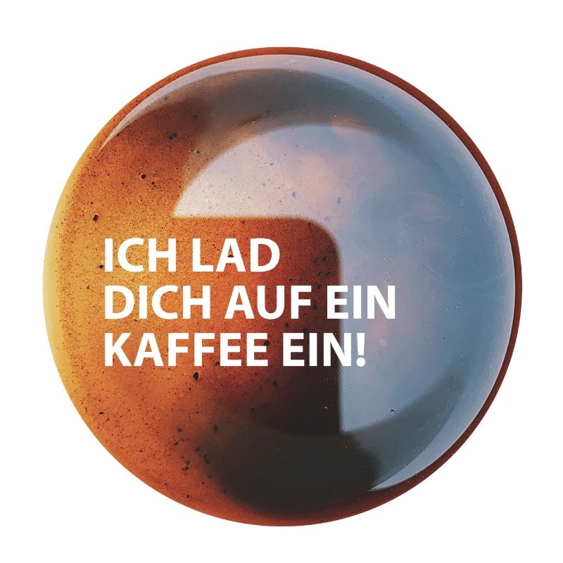 Kaffee "Ich Lad dich auf ein Kaffee ein"