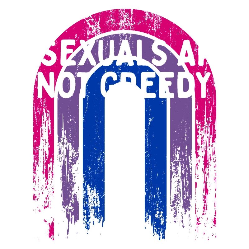 Bisexuals Are Not Greedy Bi Positivity Bi Pride
