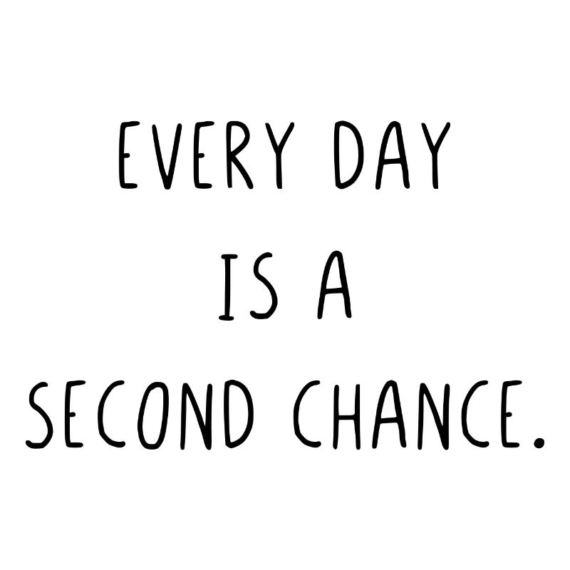 Chaque jour est une seconde chance