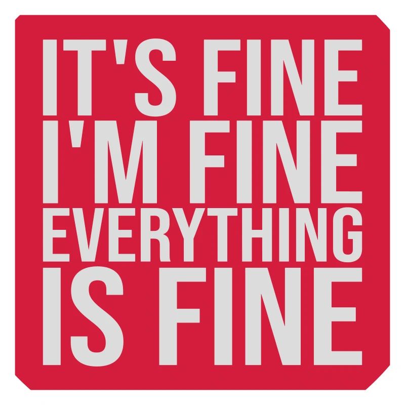 everything is fine quote