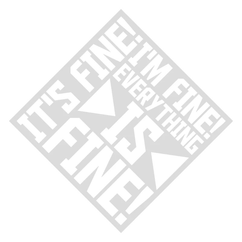 everything is fine Zitat