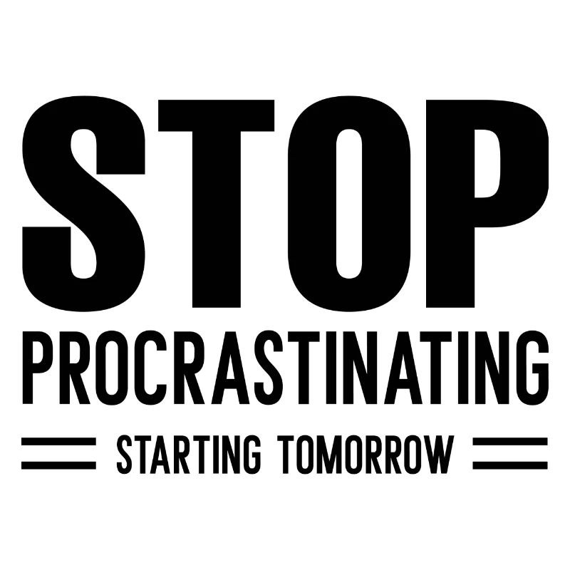 Stop Procrastinating Starting Tomorrow