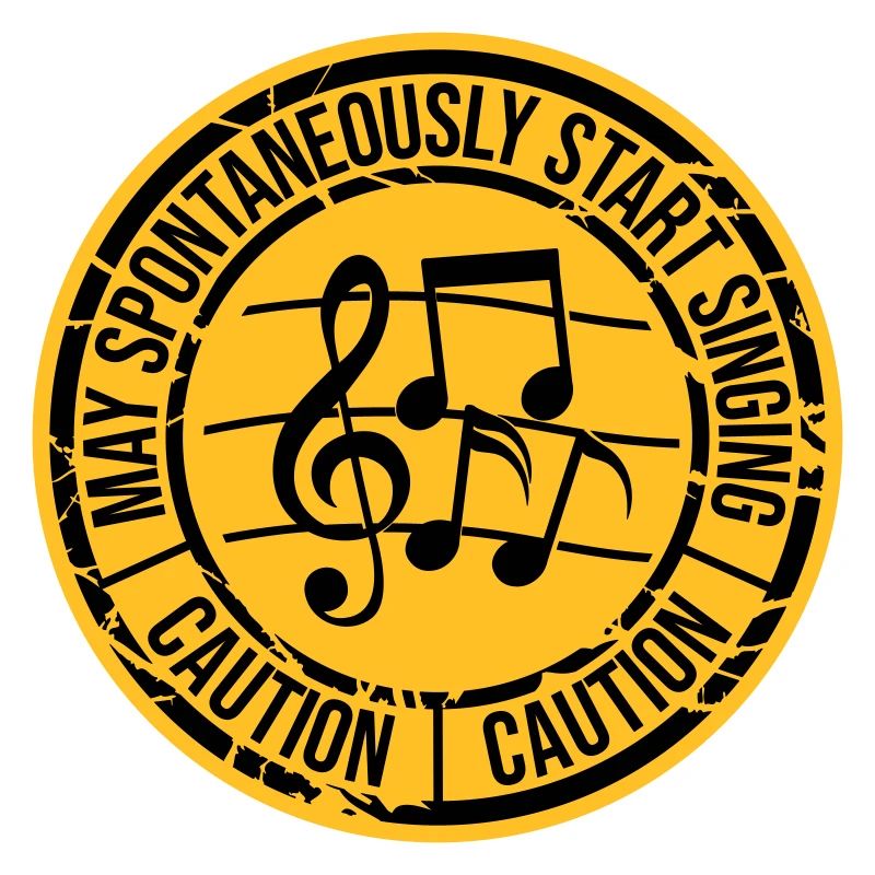 may spontaneously start singing