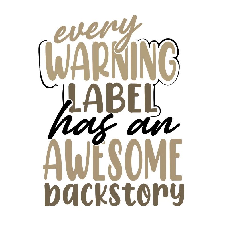 Sarcasm Gift Every Warning Label Has an Awesome