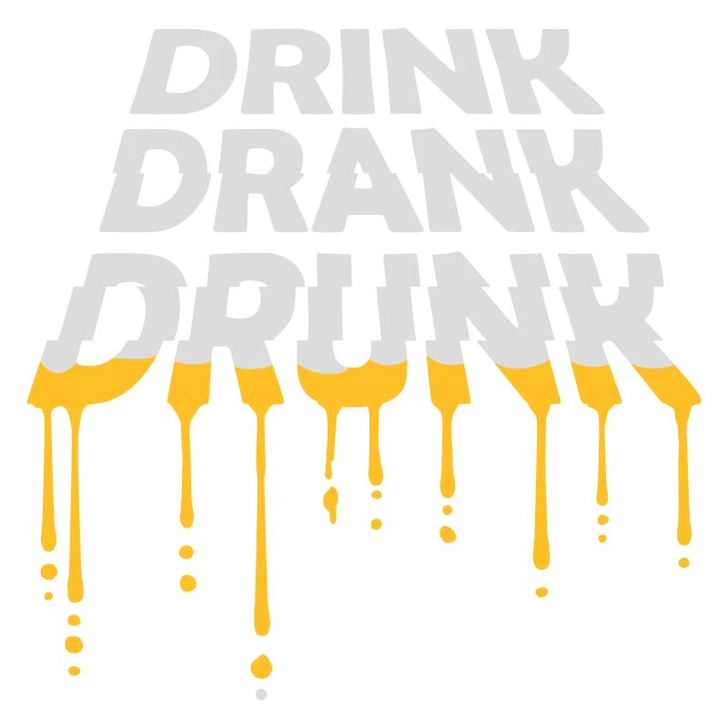 drink drank drunk quote