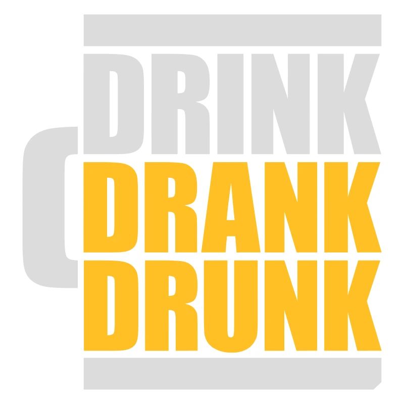 drink drank drunk Zitat
