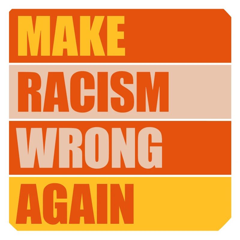 make racism wrong again