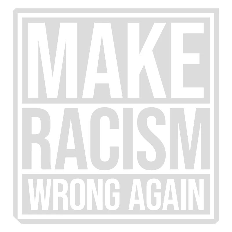make racism wrong again