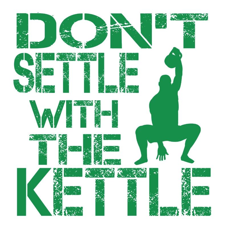 Don't settle with the kettle green