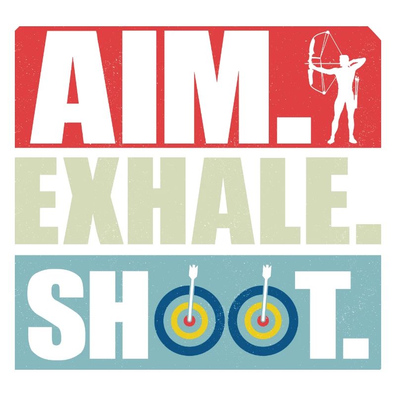Aim Exhale Shoot. Archery Target Bow & Arrows