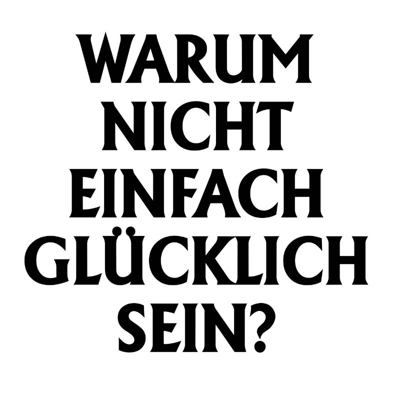 Glücklich sein. Text in schwarzer Farbe