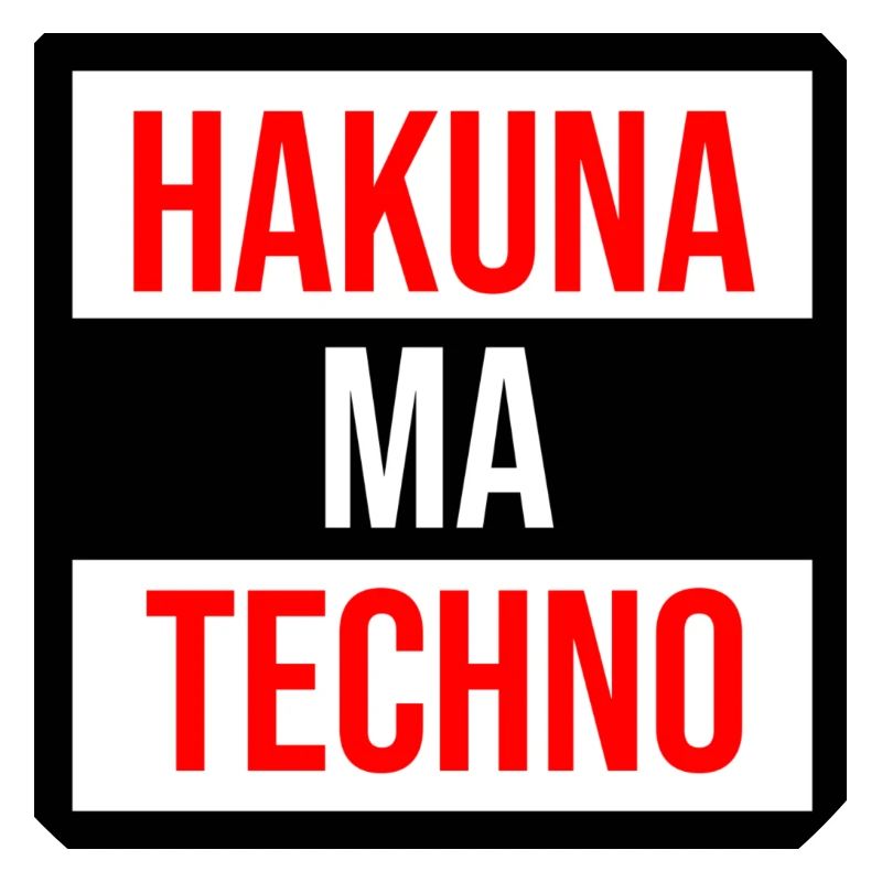 Hakuna techno quote