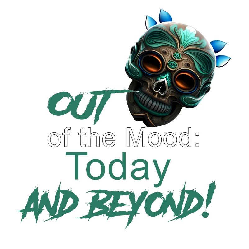 Zero Mood: Today and Beyond!