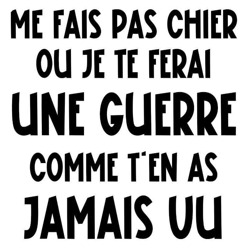 me fais pas chier