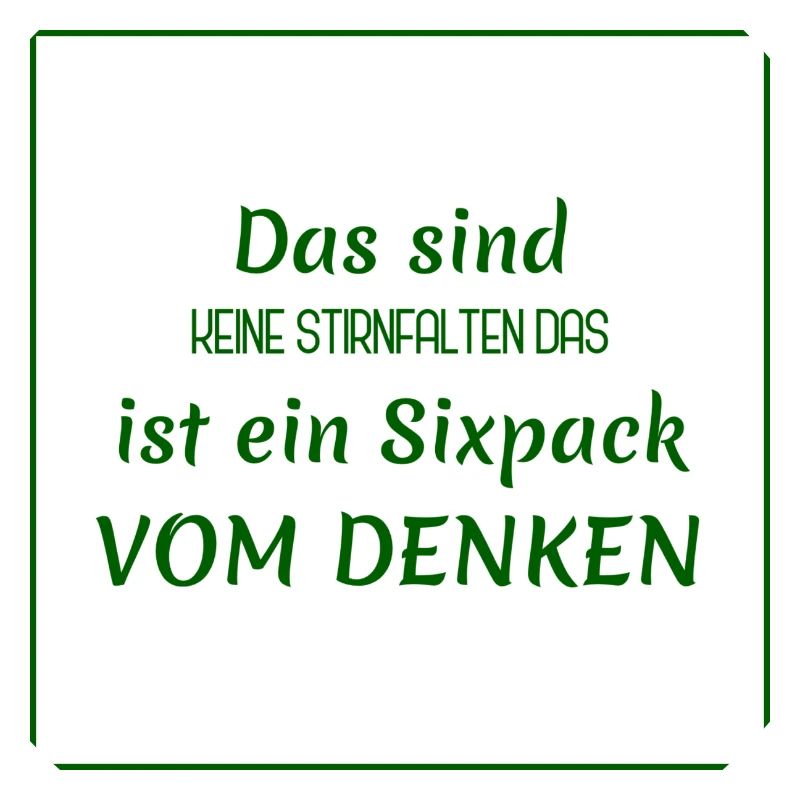 witzige sprüche - denken vs. sixpack