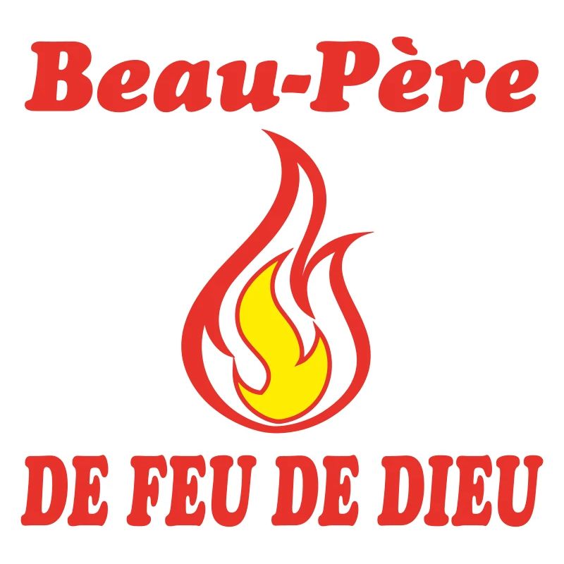 Beau Père DE FEU DE DIEU