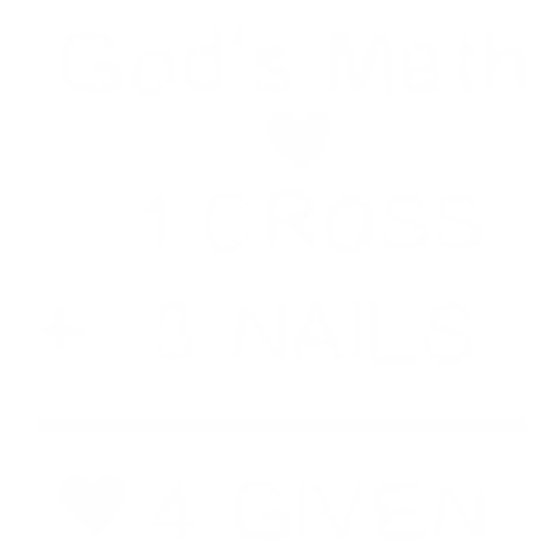 Gods Math 1 Cross + 3 Nails, 4 Given