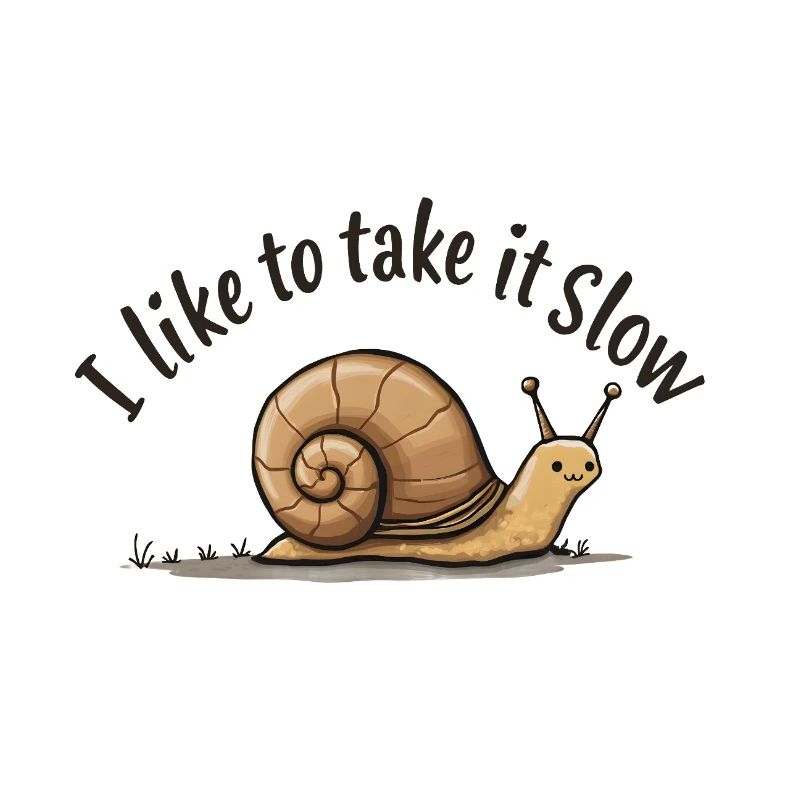 Langsame Schnecke „Nimm es langsam“