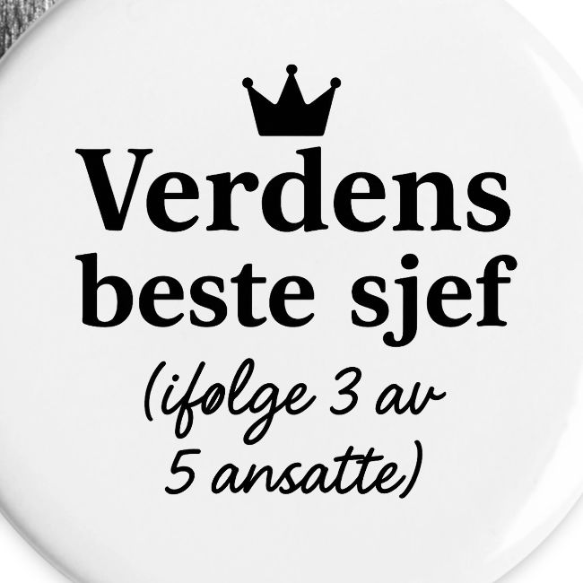 Verdens beste sjef (I følge 3 av 5 ansatte)