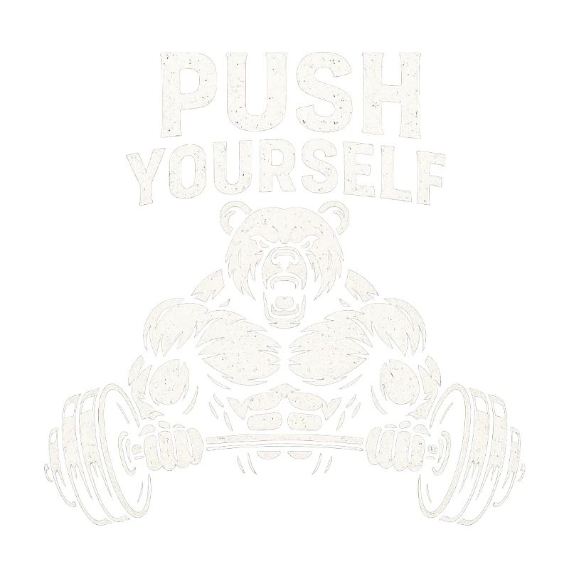 Push Yourself Bear