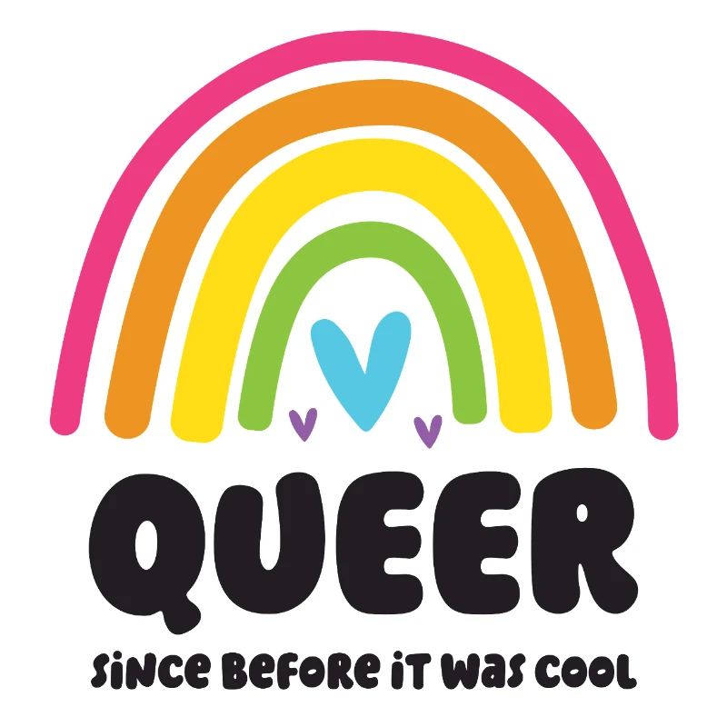 LGBT Pride Month - Queer. Since Before it Was Cool