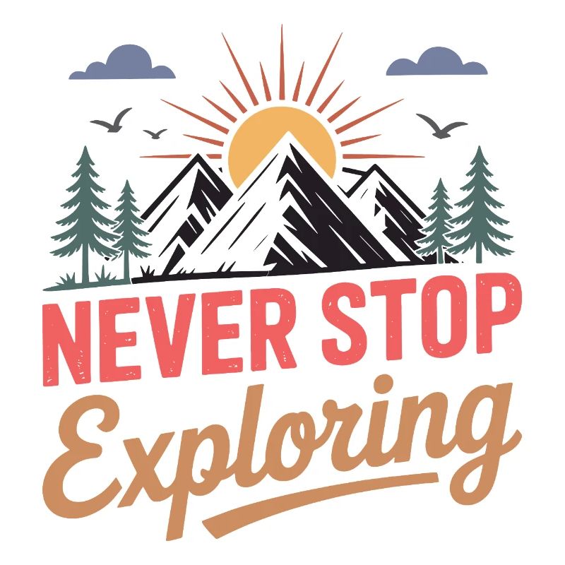 Mountains - Never Stop Exploring