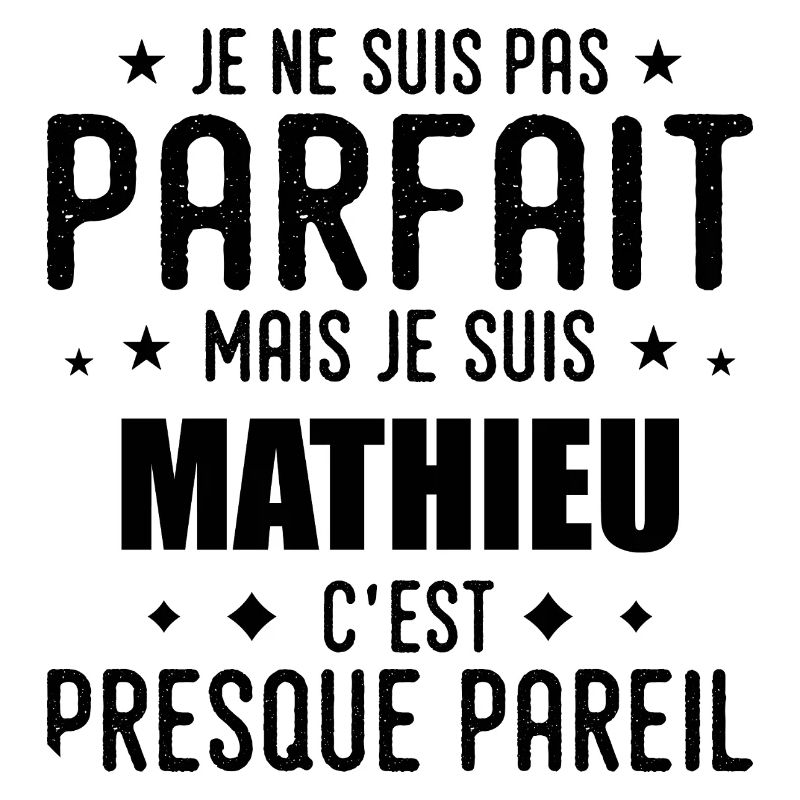 Mathieu : authentique, imparfait, top, perfection
