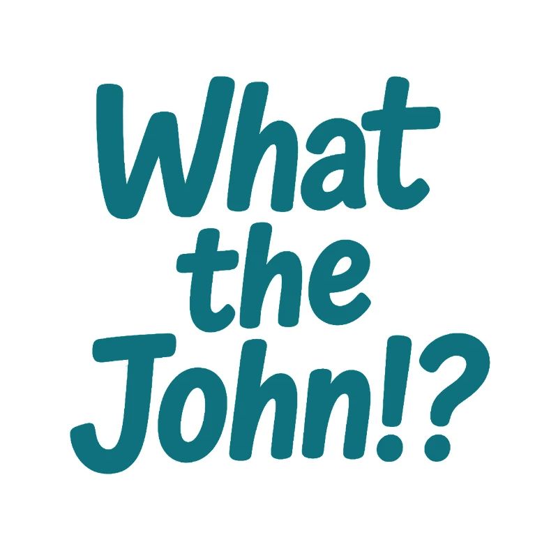 Qu’est-ce que c’est que John ?! Té