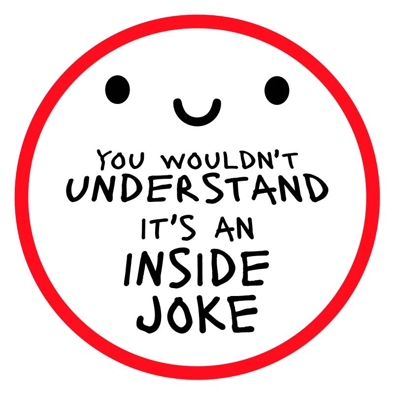 Vous ne comprendriez pas que c’est une blague d’initié