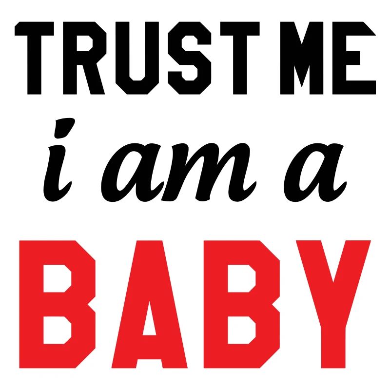 Vertrau mir, ich bin ein Baby