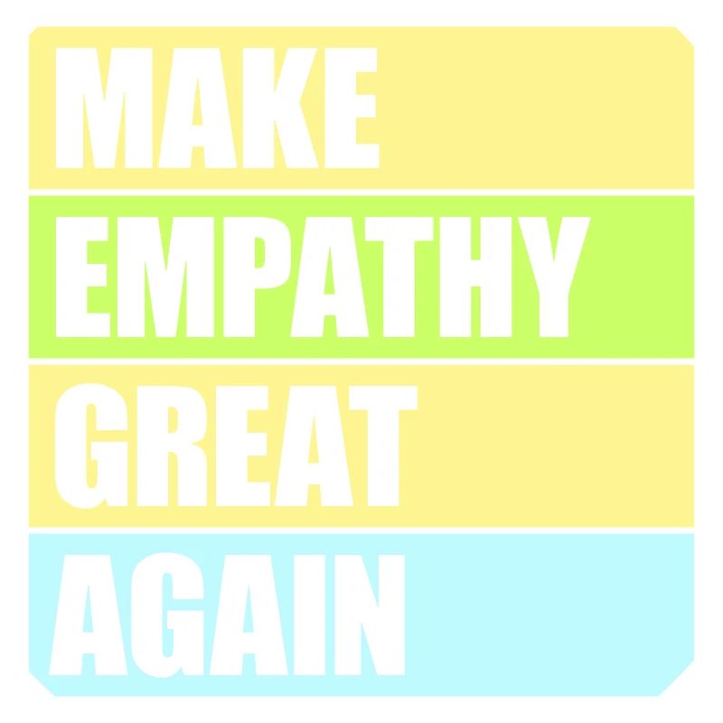 Make Empathy Great Again Politisch Statement Hoffn
