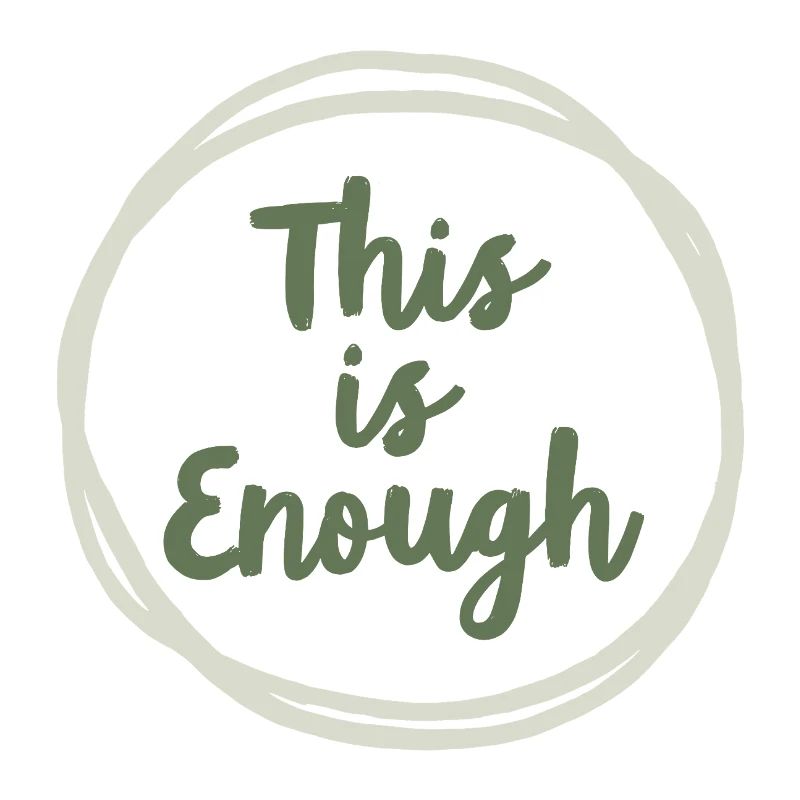 This is Enough Statement for Mindfulness