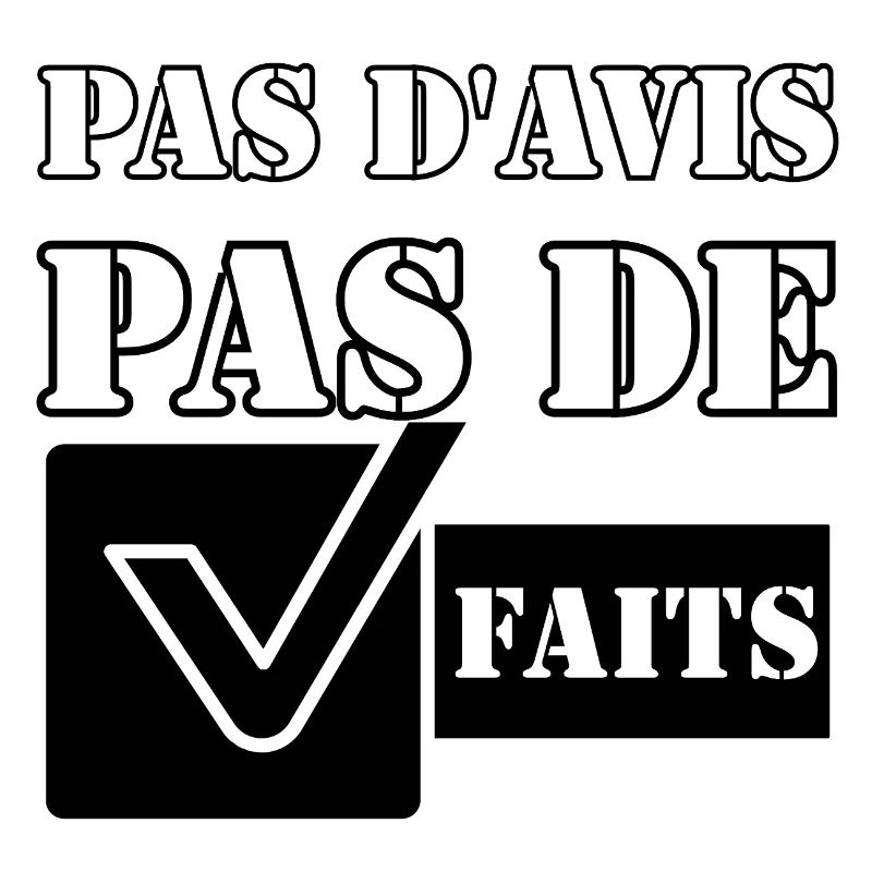 PAS D'AVIS. PAS DE FAITS.