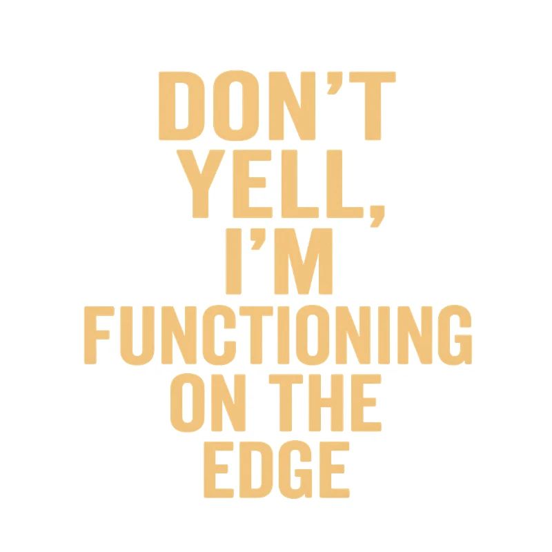I function on the edge
