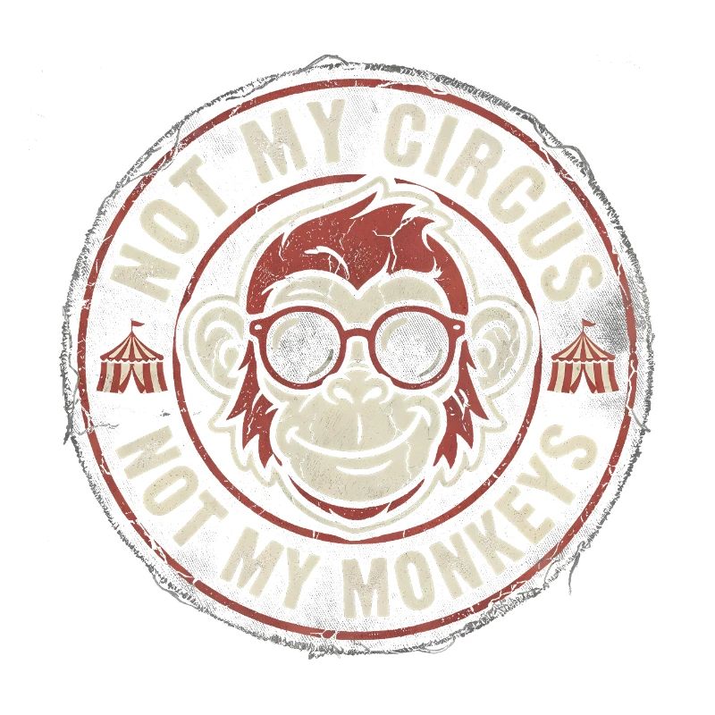 Pas mon cirque, pas mes singes