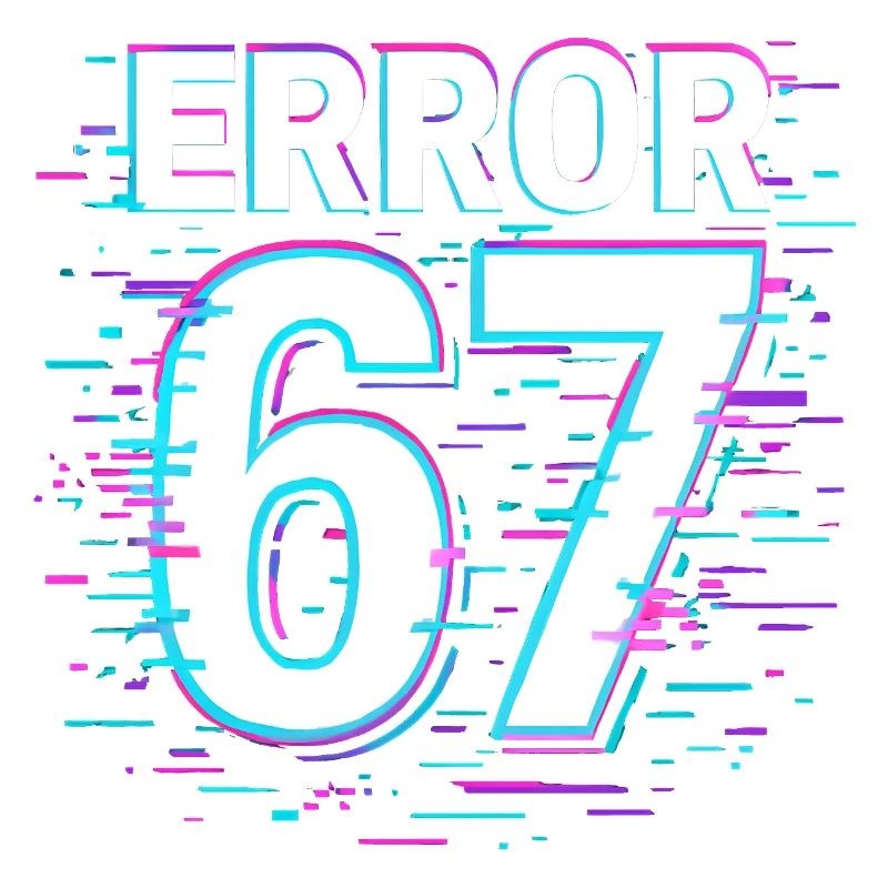 Error 67 Six Seven Glitch Cyber Meme Gift Idea