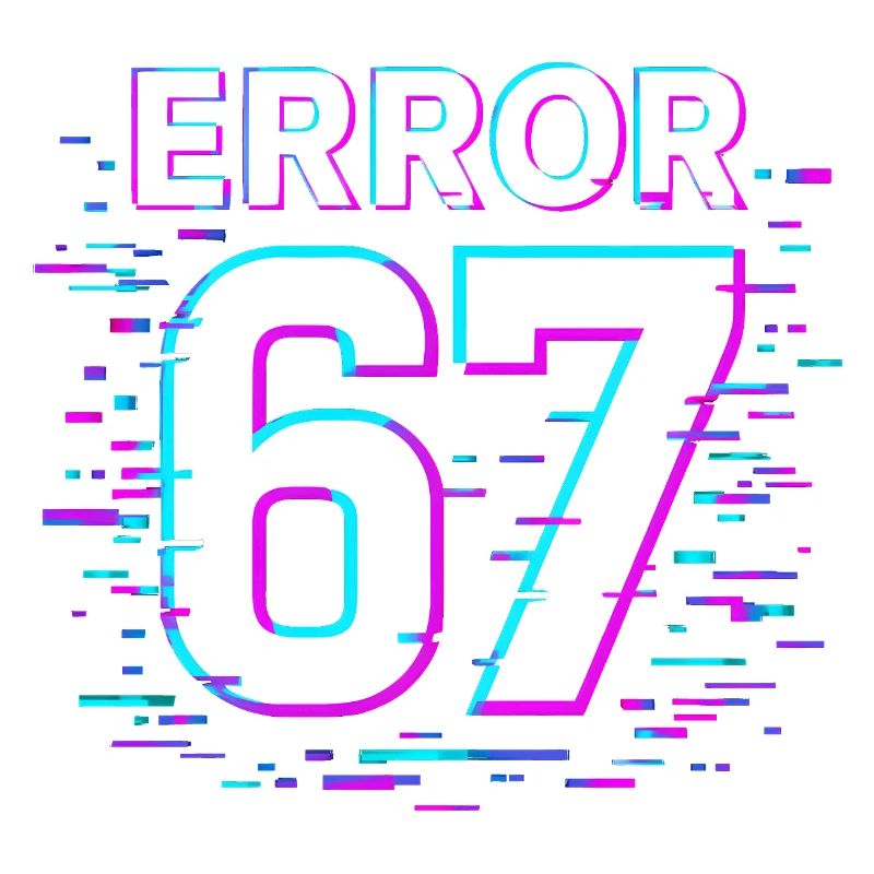Idée de cadeau Error 67 Six Seven Glitch Cyber Meme