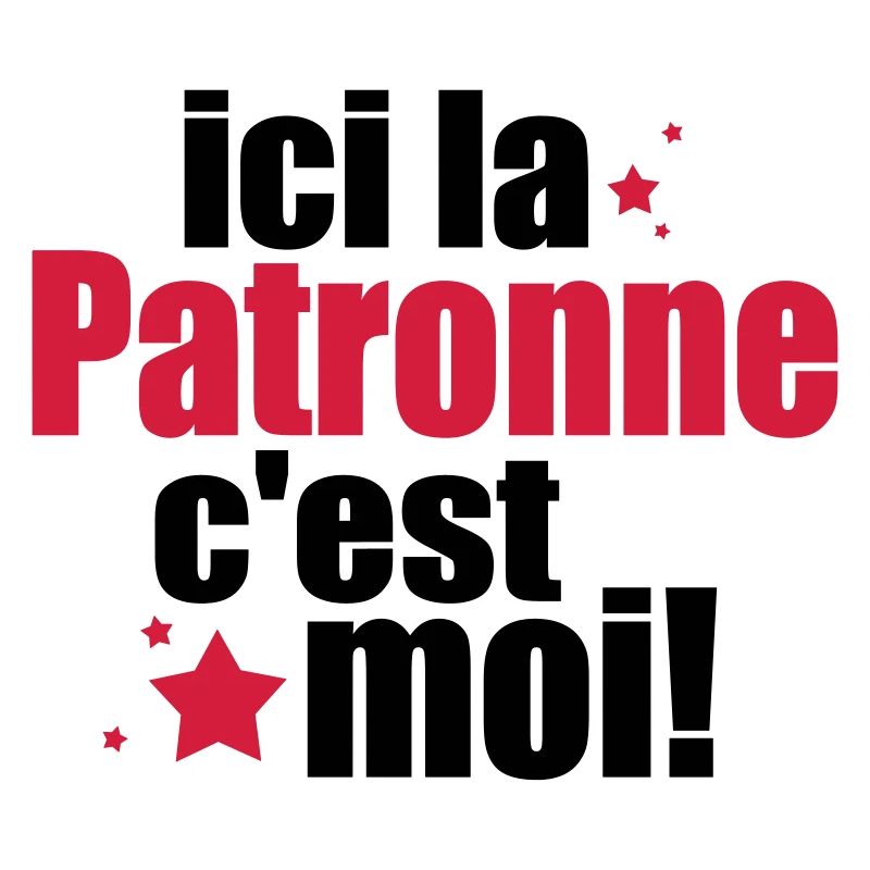 ICI La patronne C'est moi