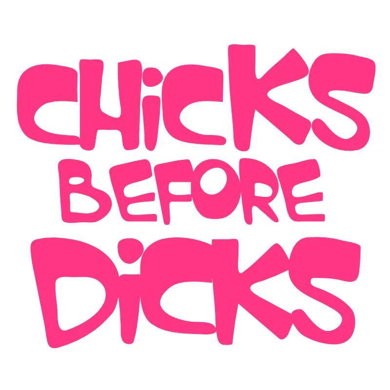 chicks before dicks