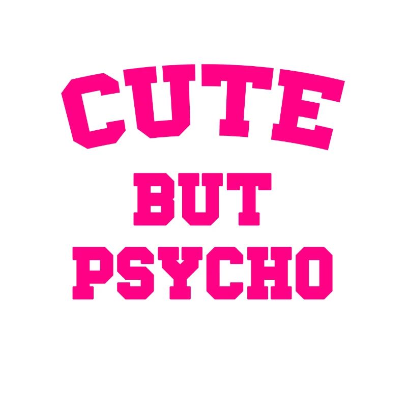Mignon Mais Psycho Dire Devise Cadeau De Vie