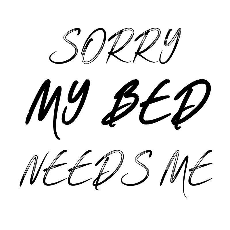 My bed needs Me