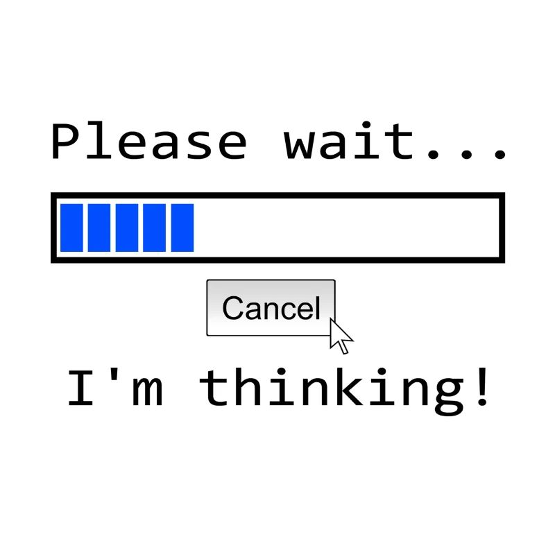 "Please wait ... I'm thinking" Loading bar