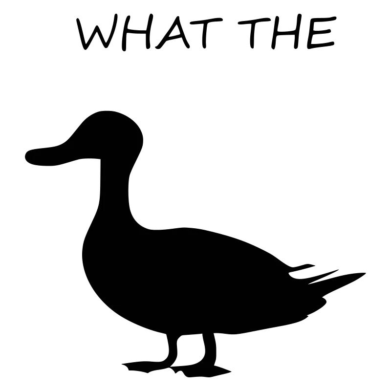 Duck funny gift What the Duck