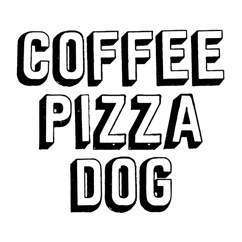 COFFEE PIZZA DOG