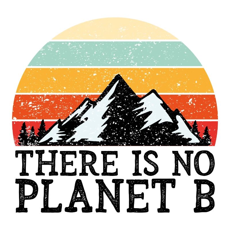 There is no planet b environmental protection gift