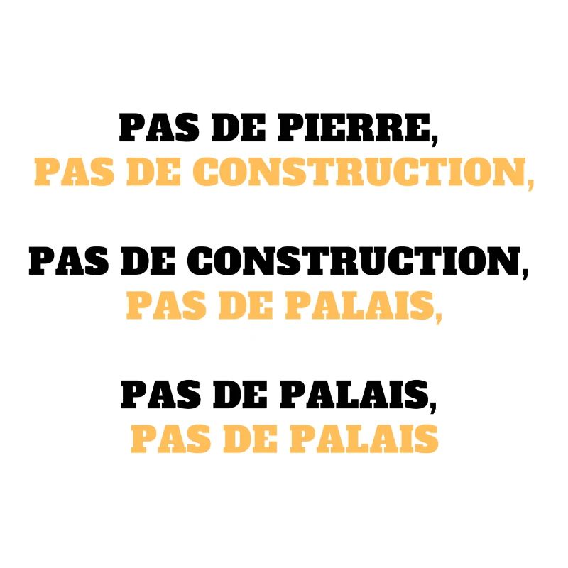 "Pas de pierre, pas de construction..."