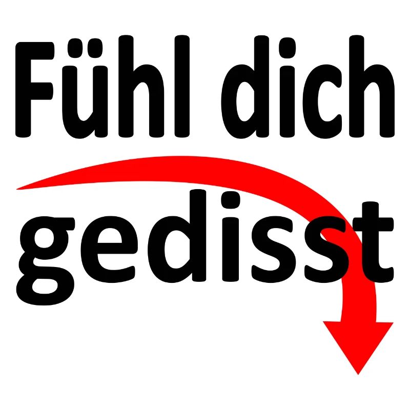 Fühl dich gedisst - Version 2