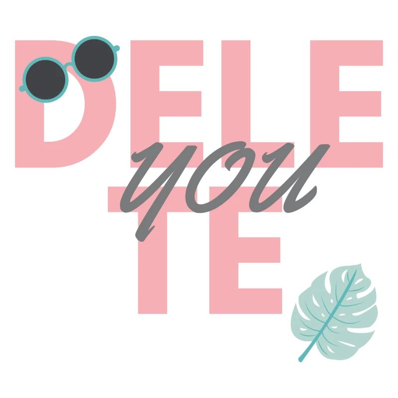 Delete. you. Funny sayings gift